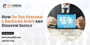 Backlink Audit and Disavow Safely