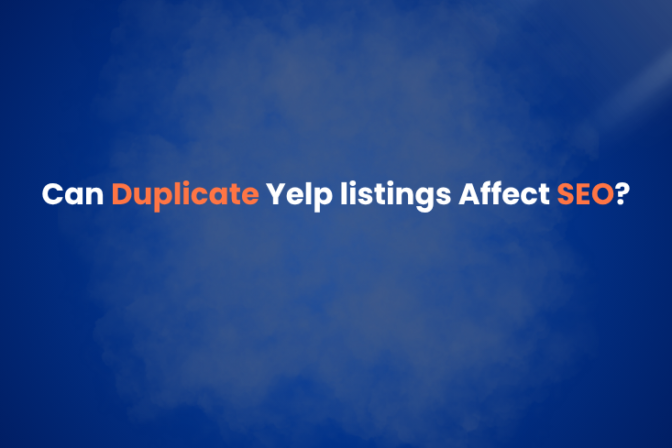 Can Duplicate Yelp Listings Affect SEO? Here’s What You Need to Know
