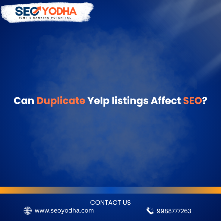 Can Duplicate Yelp Listings Affect SEO Here’s What You Need to Know