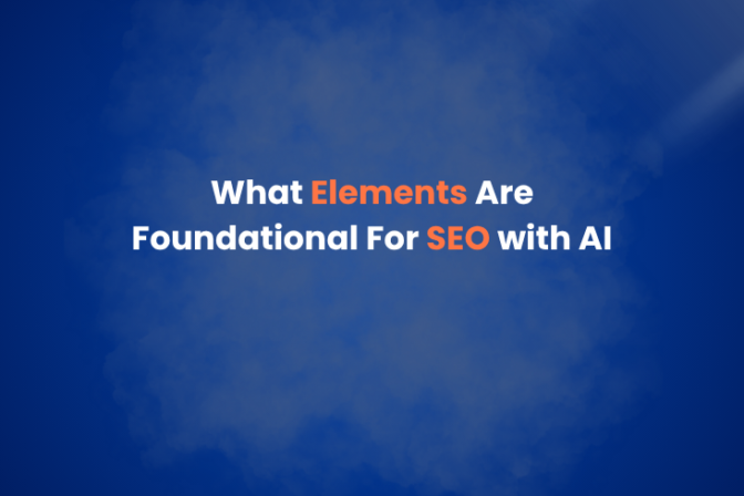 What Elements Are Foundational for SEO with AI?