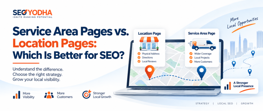 Service Area Pages vs. Location Pages Which Is Better for SEO